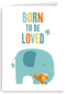 Geboortefelicitatie born to be loved olifant
