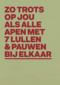 And C trots alle apen en pauwen