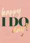 Love Story Happy I Do Day