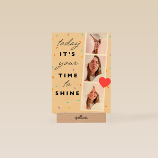 Today its your time to shine fotokaart