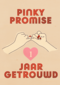 Pinky Promise 1 jaar getrouwd