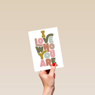 Valentijnskaart I love who you are