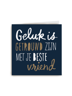 huwelijk kaart geluk is getrouwd zijn met je beste vriend
