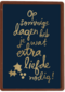 kerstkaart op sommige dagen heb je wat extra liefde nodig