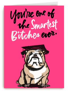 geslaagd kaart youre one of the smartest bitches ever
