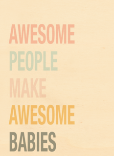awesome people make awesome babies