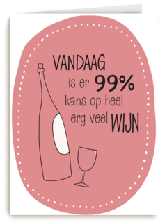 verjaardag kaart grappig vandaag 99 procent kans op heel veel wijn