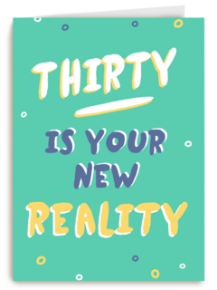 Verjaardagskaart man 30 Thirty is your new reality