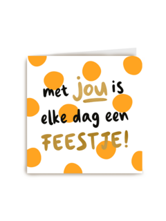 verjaardag kaart met jou is elke dag een feestje