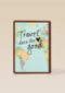 reizen kaart met de tekst travel does the heart good