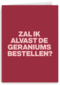verjaardag kaart andc zal ik de geraniums alvast bestellen