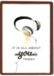 its all about you today with headphones