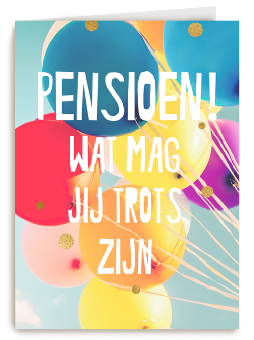 wat mag jij trots zijn op je pensioen