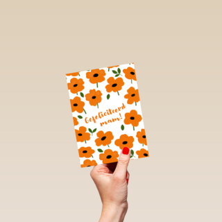 oranje bloemenkaart met gefeliciteerd mam