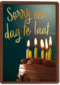 verjaardag te laat taart sorry een dag te laat