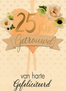 Huwelijkskaart 25 jaar getrouwd Van harte gefeliciteerd