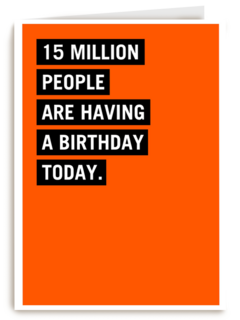 15 million people are having a birthday today