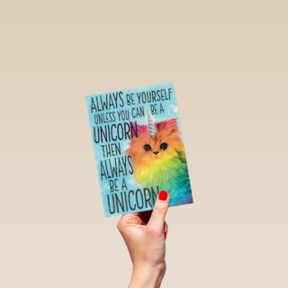 always be yourself unless you can be a unicorn