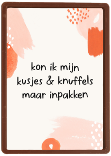 kon ik kusjes en knuffels maar inpakken kaart