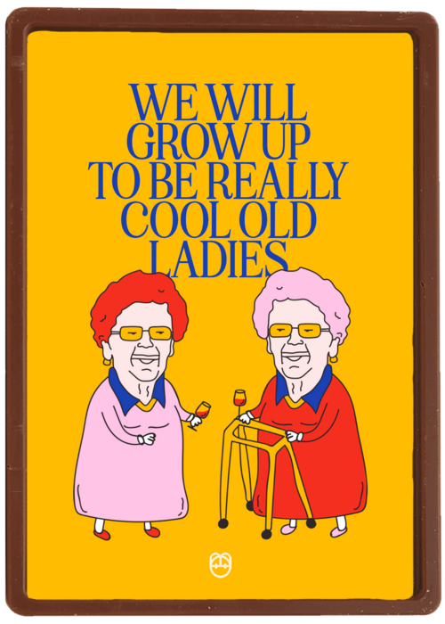 We will grow up to be really cool old ladies Guts Gusto