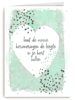 laat de mooie herinneringen de leegte in je hart vullen