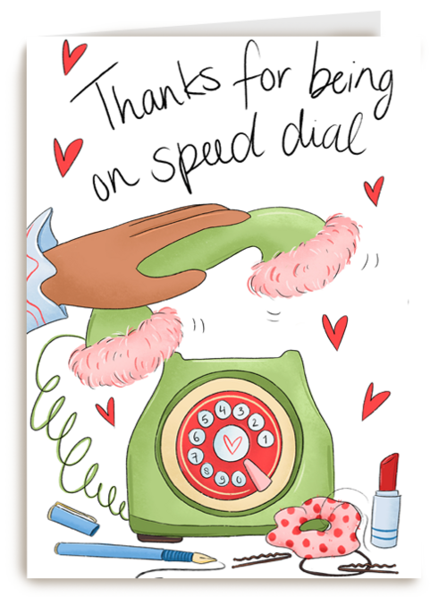Thanks for being on speed dial
