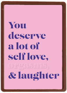 You deserve a lot of selflove and more