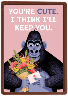 You are cute I think i will keep you