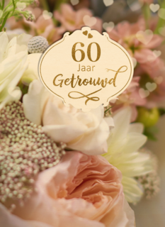 Huwelijkskaart 60 jaar getrouwd bloemen
