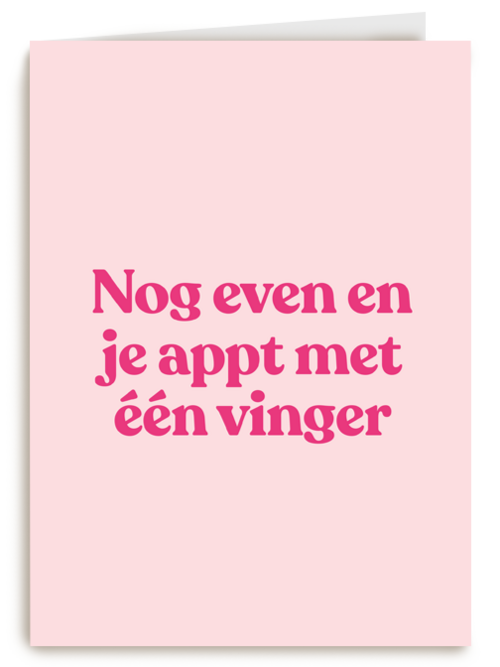 verjaardagkaart andc nog even en je appt met 1 vinger