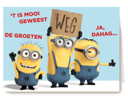 minions weg de groeten dag