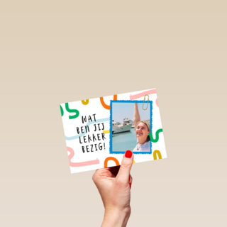 Wat ben jij lekker bezig