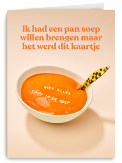 ik had soep willen brengen maar het werd dit kaartje