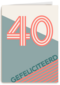 40 jaar gefeliciteerd