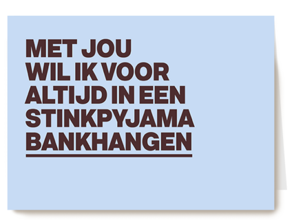 liefde kaart met jou wil ik in een pyjama bankhangen