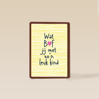 wat bof jij met zon leuk kind