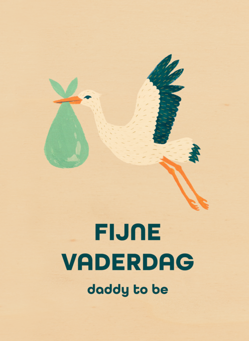 Ooievaar Fijne vaderdag daddy to be