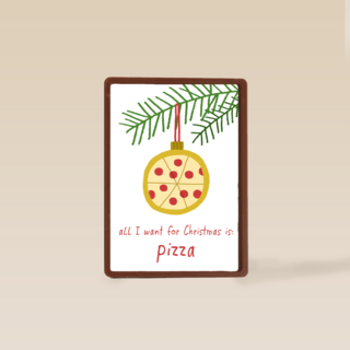 Kerstkaart Grappig All I want for Christmas is pizza