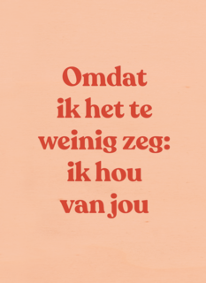 liefde kaart andc omdat ik het te weinig zeg ik hou van jou