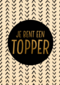 Complimentkaart staand je bent een topper