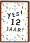 Verjaardagskaart meisje jongen 12 yes