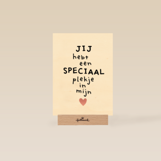 jij hebt een super speciaal plekje in mijn hart powervrouw