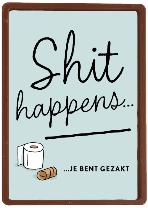 Shit happens Gezakt