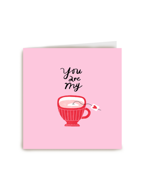 Valentijnskaart You are my cup of tea