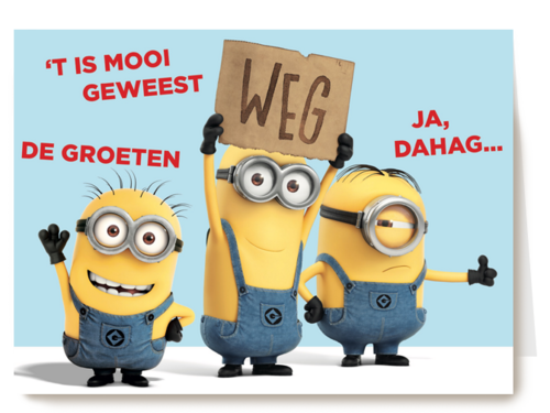 minions weg de groeten dag