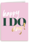 Love Story Happy I Do Day