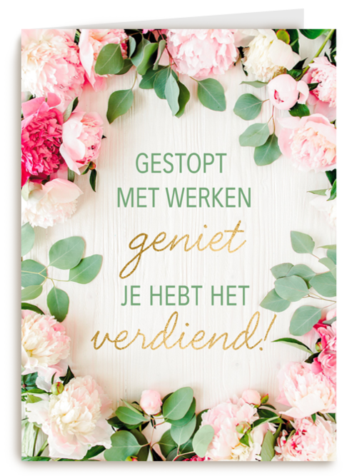 gestopt met werken je hebt het verdiend