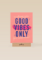 Good vibes only Valentijn