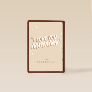 I love you mummy xoxo your tummy