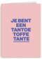 7e bent een tantoe toffe tante kaart